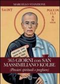 365 giorni con San Massimiliano Kolbe (Pensieri spirituali e preghiere)