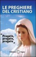 Le preghiere del cristiano. Massime eterne. Messa, rosario, Via Crucis, salmi, preghiere e pie invocazioni