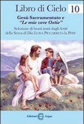 Libro di cielo 10. Gesù Sacramentato e «Le mie vere ostie»