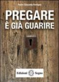 Pregare è già guarire