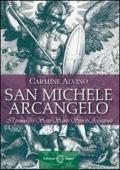 San Michele Arcangelo. Il primo dei sette santi spiriti assistenti