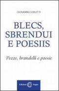 Blecs, sbrendui e poesiis. Testo friuliano e italiano