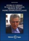 Storia e carisma di Giacinto Bertoldi, profeta di Dio padre onnipotente Jahvè