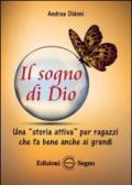 Il sogno di Dio. Una «storia attiva» per ragazzi che fa bene anche ai grandi