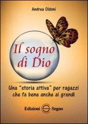 Il sogno di Dio. Una «storia attiva» per ragazzi che fa bene anche ai grandi