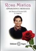 Rosa mistica. Apparizioni e messaggi dal diario di Pierina Gilli, la veggente