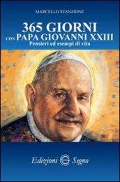 365 giorni con papa Giovanni XXIII. Pensieri ed esempi di vita