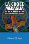 La croce medaglia di San Benedetto e la più potente delle novene!