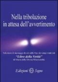 Nella tribolazione in attesa dell'avvertimento