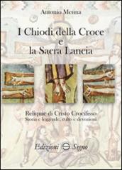 I chiodi della croce e la sacra lancia