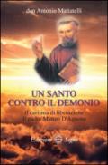 Un santo contro il demonio. Il carisma di liberazione di padre Matteo d'Agnone