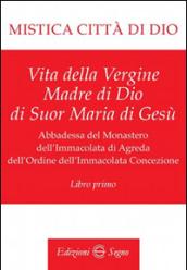 Mistica città di Dio. Libro primo