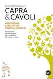 Capra & cavoli. Agricoltura e zootecnica nell'Italia di oggi. Perché niente, nel nostro paese, è più secondario del settore primario