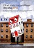 L'industria immobiliare italiana 2013. La valorizzazione del patrimonio immobiliare per la riattivazione dello sviluppo e della crescita dell'economia...