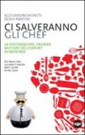 Ci salveranno gli chef. Il contributo della cucina italiana alla crescita del sistema agroalimentare