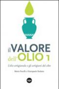 Il valore dell'olio. L'olio artigianale e gli artigiani del cibo. Il manifesto dell'olio artigianale