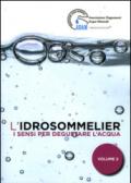 L'idrosommelier. 2.I sensi per degustare l'acqua