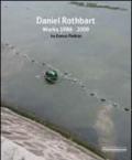 Daniel Rothbart. Works 1988-2009. Catalogo della mostra. Ediz. multilingue