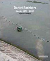 Daniel Rothbart. Works 1988-2009. Catalogo della mostra. Ediz. multilingue