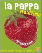 La pappa. Mealtime. Ediz. illustrata