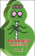 Barbalalla musicista! Ediz. illustrata