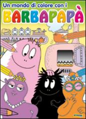 Un mondo di colore con i Barbapapà. Ediz. illustrata