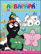 Evviva gli stickers dei Barbapapà! Oltre 30 coloratissimi stickers staccattacca. Ediz. illustrata