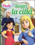 Scopri la città. Heidi. Ediz. illustrata