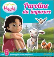 Paroline da imparare. Heidi. Ediz. illustrata