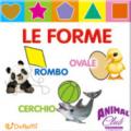 Animal club. Le forme. Ediz. illustrata