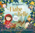 Le fiabe più belle. Apri & scopri. Ediz. illustrata