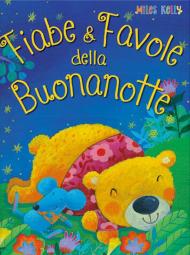 Fiabe & favole della buonanotte. Sogni da leggere. Ediz. a colori