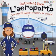 L' aeroporto. Con oltre 20 sagome e lo scenario per giocare! Costruisci & gioca. Ediz. a colori