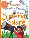 Domande e risposte sul sistema solare. Sono curioso.... Ediz. a colori