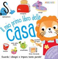 Il mio primo libro della casa. Primissimi. Ediz. illustrata