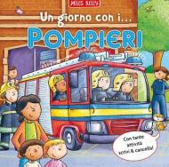 Un giorno con i... pompieri. Scrivo & imparo. Ediz. a colori
