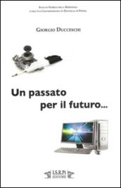 Un passato per il futuro... Da «Voci amiche». Interventi di Giorgio Ducceschi