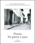 Pistoia fra guerra e pace