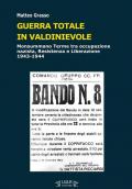 Guerra totale in Valdinievole. Monsummano Terme tra occupazione nazista, Resistenza e Liberazione. 1943-1944