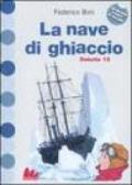 La nave di ghiaccio. Dakota 13. Ediz. illustrata