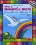 What a wonderful world-Il mondo che bello che è! Ediz. bilingue. Con CD Audio