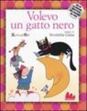 Volevo un gatto nero. Ediz. illustrata. Con CD Audio