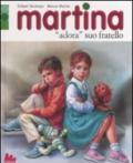 Martina «adora» suo fratello