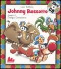 Johnny Bassotto. Con CD Audio