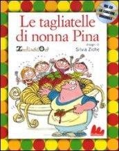 Le tagliatelle di nonna Pina. Con CD audio