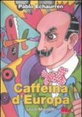 Caffeina d'Europa. Vita di Marinetti. Ediz. illustrata