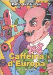 Caffeina d'Europa. Vita di Marinetti. Ediz. illustrata