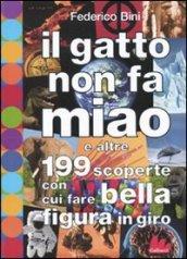 Il gatto non fa miao e altre 199 scoperte con cui fare bella figura in giro