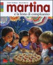 Martina e la festa di compleanno. Ediz. illustrata