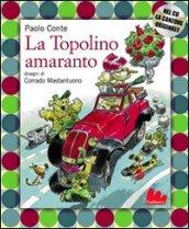 La Topolino amaranto. Ediz. illustrata. Con CD Audio